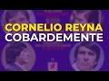 Cornelio Reyna - Cobardemente (Audio Oficial)