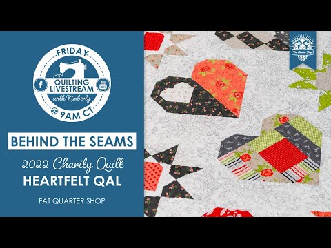 LIVE: Kimberly is back with the 2022 CHARITY HEARTFELT QAL! - Behind the Seams