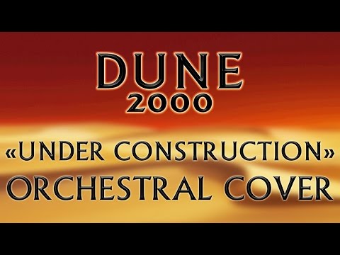 Dune 2000 - Under Construction (Orchestral Cover)