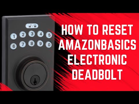 How to Reset AmazonBasics Electronic Deadbolt