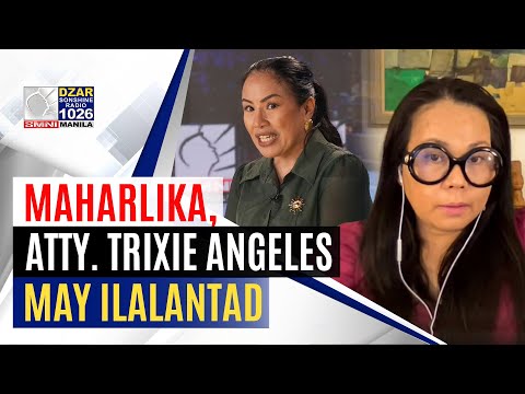 MakiAlam: Maharlika at Atty. Trixie Angeles, may ilalantad