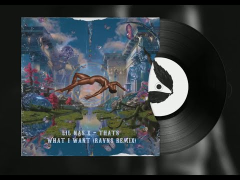 LIL NAS X - THAT'S WHAT I WANT (RAVNS REMIX)