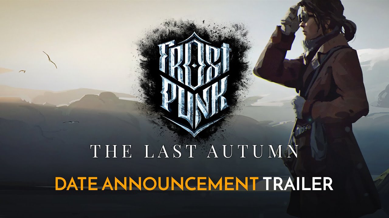 Frostpunk The Last Autumn | Official Date Announcement Trailer - YouTube