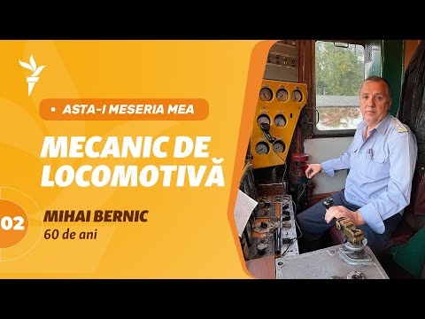 Asta-i meseria mea: Mihail Bernic, mecanic de locomotivă