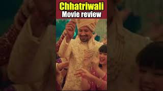 Chhatriwali movie review ! Chhatriwali film review! Chhatriwali review in hindi!