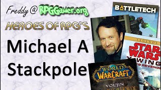 Heroes of RPG's: Michael A Stackpole