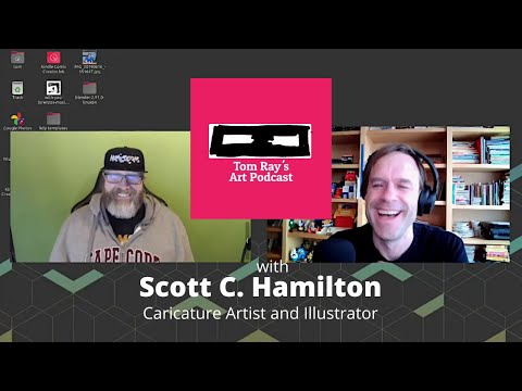 Scott C. Hamilton: Caricature artist and Illustrator - Tom Ray's Art Podcast 210404