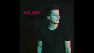 Charlie Puth - Like 1984 (Áudio)