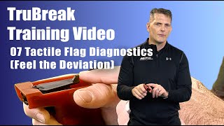 TruBreak Training 07: Tactile Flag Diagnostics (Feel the Deviation)