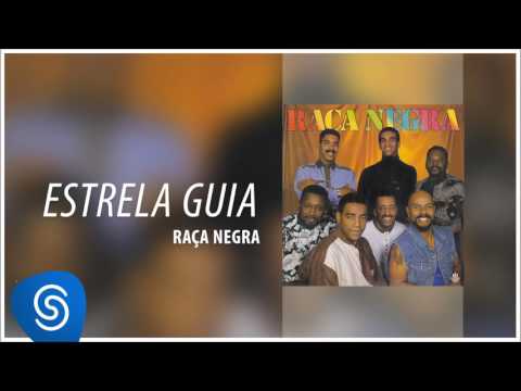 Raça Negra - Estrela Guia (Raça Negra, Vol. 4) [Áudio Oficial]