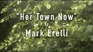 Mark Erelli - Her Town Now (Official Lyric Video)