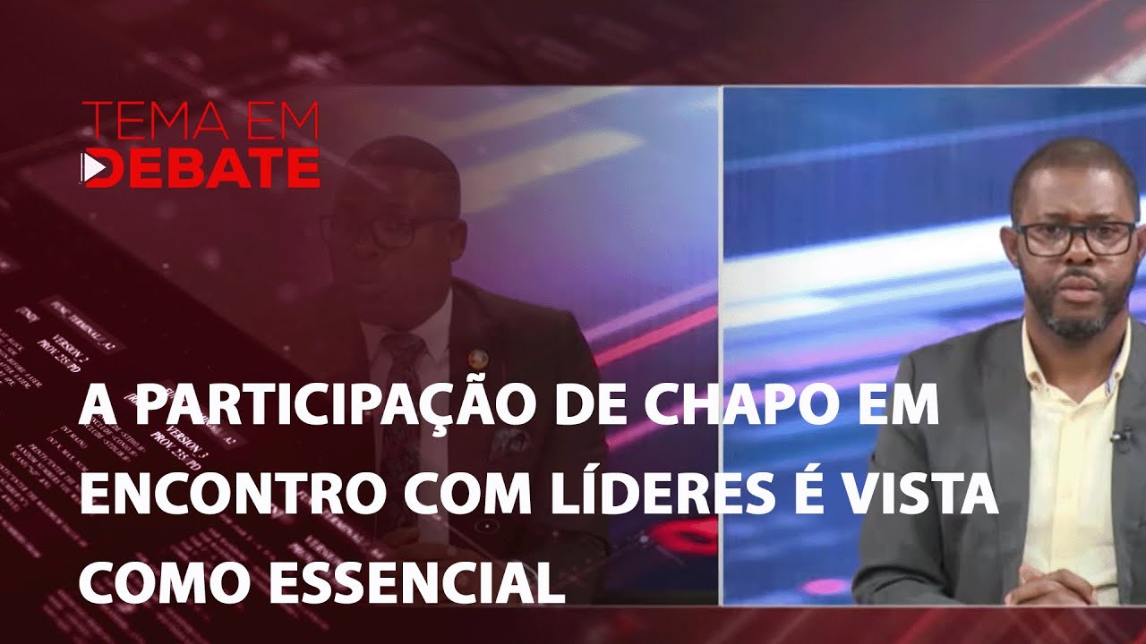 #TemaEmDebate | "A participação de Chapo em encontro com líderes religiosos é vista como essencial"