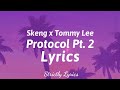 Skeng x Tommy Lee - Protocol Pt. 2 Lyrics | Strictly Lyrics