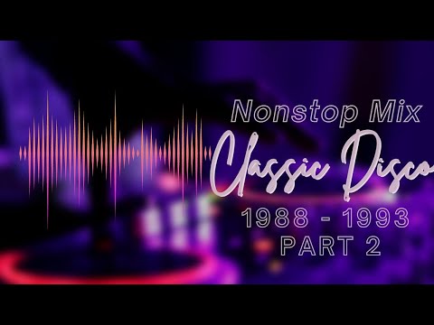 Nonstop Classic Disco 1988 - 1993 CLUB MIX Part 2