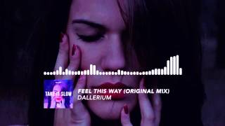 Dallerium - Feel This Way