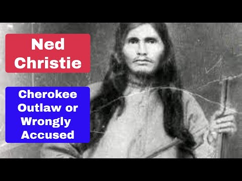 Ned Christie Cherokee Outlaw or Victim?