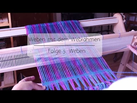 Weaving Episode 5: Weaving!!!!