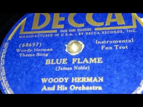 Woody Herman & His Orchestra - Blue Flame (1941)