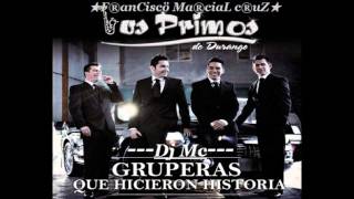 Los Primos De Durango - Mix (Gruperas Que Hicieron Historia)Dj Mc