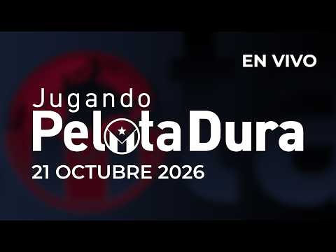 Jugando Pelota Dura & En Buenas Manos - 21 de octubre de 2026