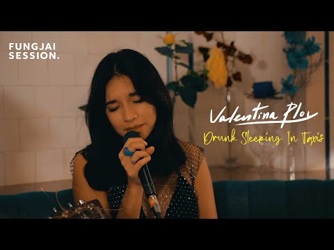 FUNGJAI SESSION: Valentina Ploy - Drunk Sleeping In Taxis