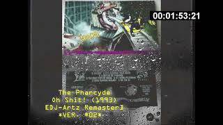 The Pharcyde - Oh Shit! (1993) [DJ-Artz Remaster] [VER. #02]