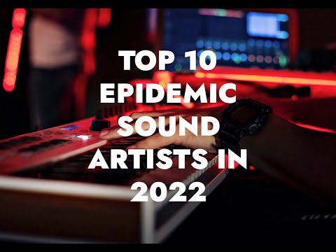 Ooyy - Come 2gether | Top 10 Most Popular Epidemic Sound Artists in 2022