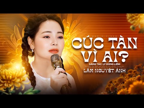 Cúc Tàn Vì Ai - Lâm Nguyệt Ánh | Tiếng Hát Chạm Đến Trái Tim Thổn Thức