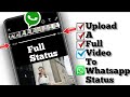 How To Post Long Videos On Whatsapp Status Uploaded More Then 30 Sec Long Video On Whatsapp Status