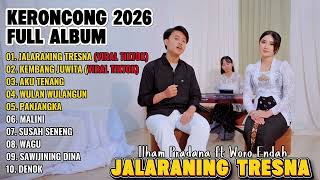 Download lagu JALARANING TRESNA - ILHAM PRADANA FT WORO ENDAH FULL ALBUM KERONCONG 2026 || PUSPITA KANG MANIS AYU mp3