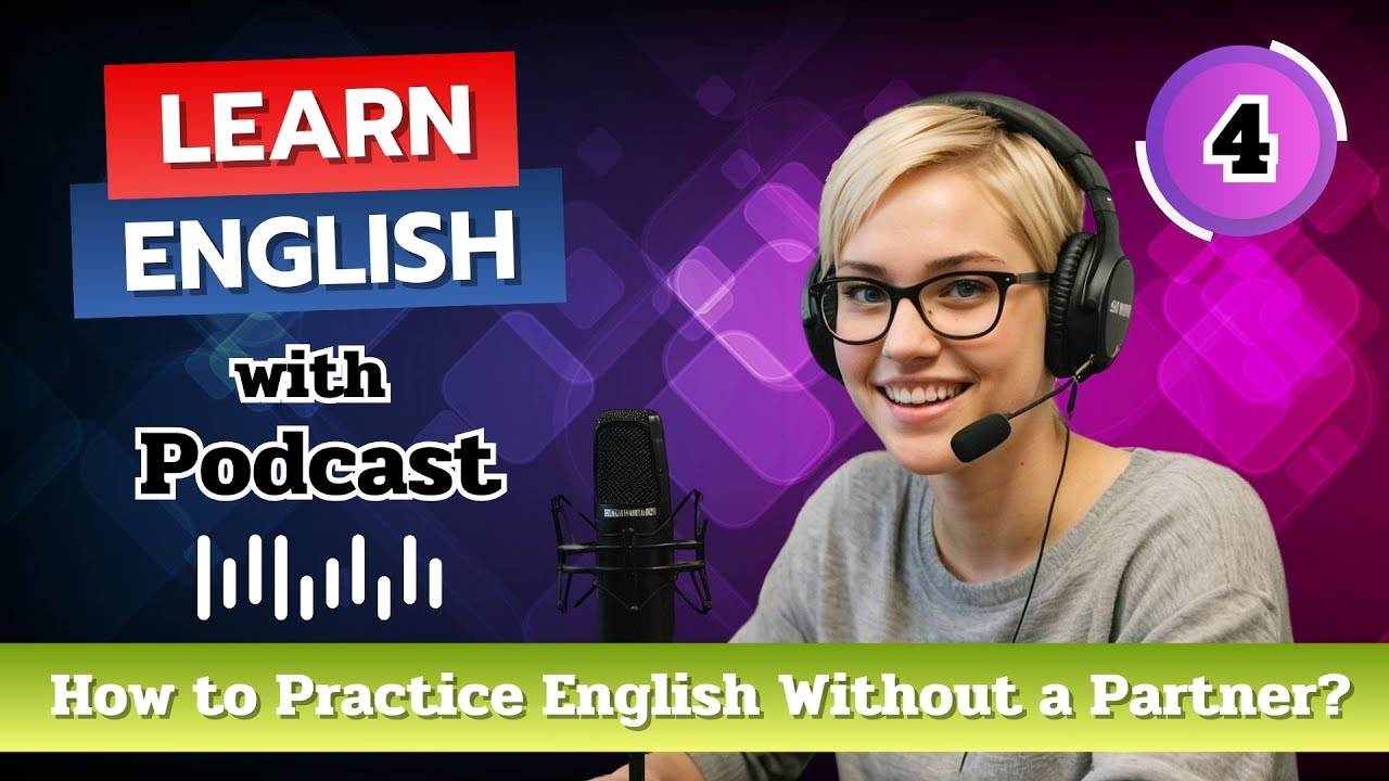 How to Practice English Without a Partner? | Learn Real English with Podcast