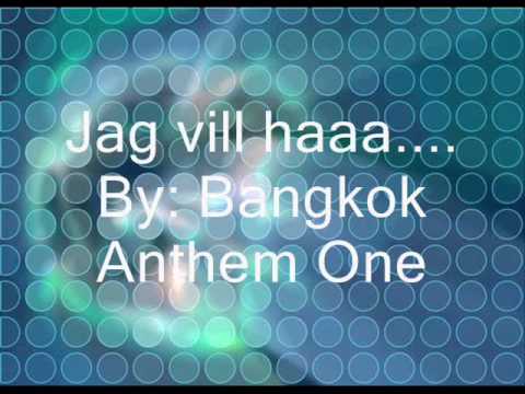 Bangkok Anthem One - jag vill haaa... (Jag vill ha acid mix)