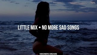 Little Mix • No More Sad Songs (Sub.Español)