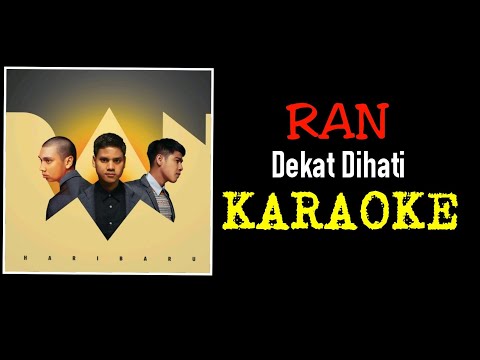 RAN - Dekat di hati (karaoke)