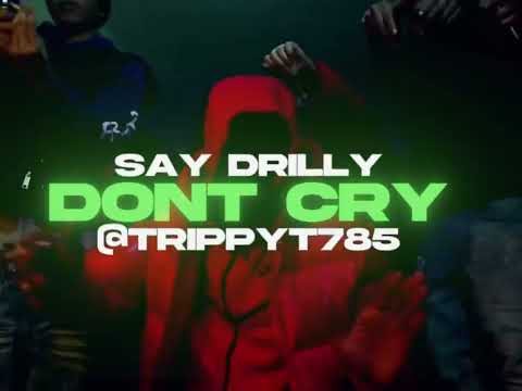 Say Drilly - Don’t Cry (Unreleased)
