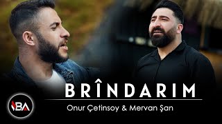 ONUR ÇETİNSOY & MERVAN ŞAN - BRÎNDARIM / K