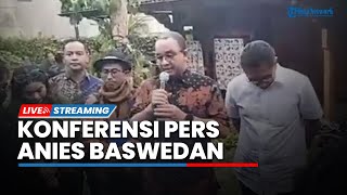 LIVE: Konferensi Pers Bakal Calon Presiden Koalisi Perubahan untuk Persatuan (KPP) Anies Baswedan
