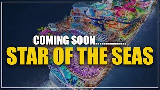 Inside Royal Caribbean Star of the Seas | Full Tour, Features, Itinerary, Launch Date & Ship Details