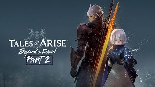 Let's Play Tales Of Arise: Beyond The Dawn Part 2 (Blind) {DLC}