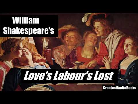 LOVE'S LABOUR'S LOST by William Shakespeare - FULL AudioBook | Greatest AudioBooks