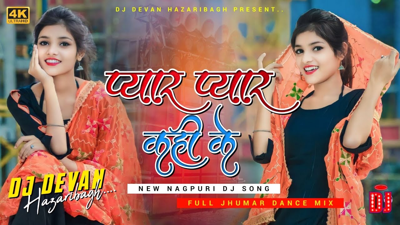 Pyar_Pyar_Kahi_Ke_Dil_Mai__Lgai_Lelo Nagpuri Trending Jhumar Song Dj Mix By Dj Devan Hazaribag_