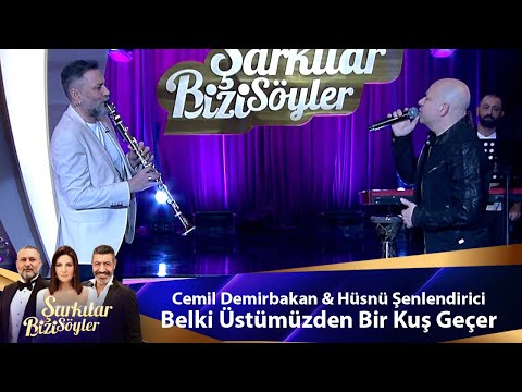 Cemil Demirbakan & Hüsnü Şenlendirici - BELKİ ÜSTÜMÜZDEN BİR KUŞ GEÇER