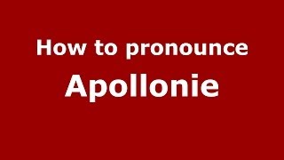 How to pronounce Apollonie
