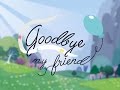 Goodbye My Friend (Pony Animation)