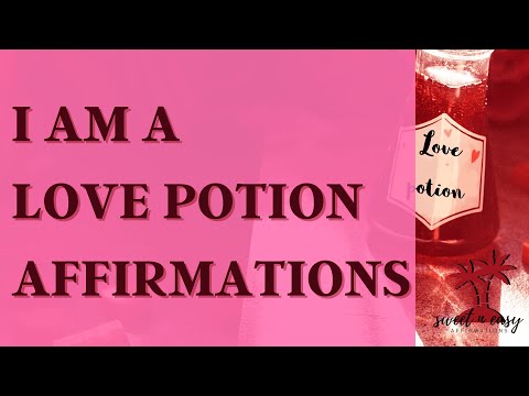 Attract Who You Want Affirmations - Become A Love Potion