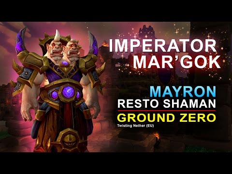 Imperator Mar'gok Normal by Ground Zero - Mayron (Resto Shaman) PoV