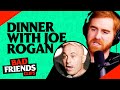 What Eating With Joe Rogan Is Really Like | Bad Friends Clips