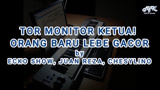 Download lagu TOR MONITOR KETUA | ORANG BARU LEBE GACOR | ECKO SHOW, JUAN REZA, CHESYLINO (midi karaoke version) mp3