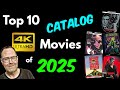 Best Of The Best My Top 10 Catalog 4K Movie Releases Of 2025