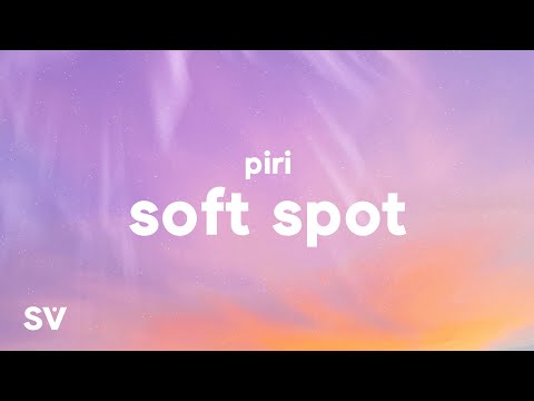 Piri, Tommy Villiers - Soft Spot (Lyrics) i can't help it, you're in my soft spot